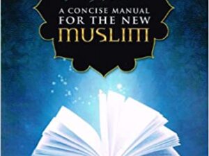 A Concise Manual For The New Muslim